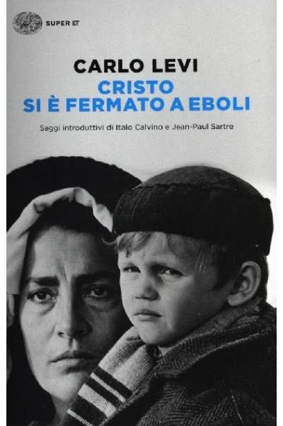 Pourquoi faut-il relire « Le Christ s&rsquo;est arrêté à Eboli » de Carlo Levi ?